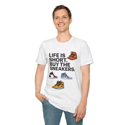 Life is Short Buy the Sneakers T-Shirt