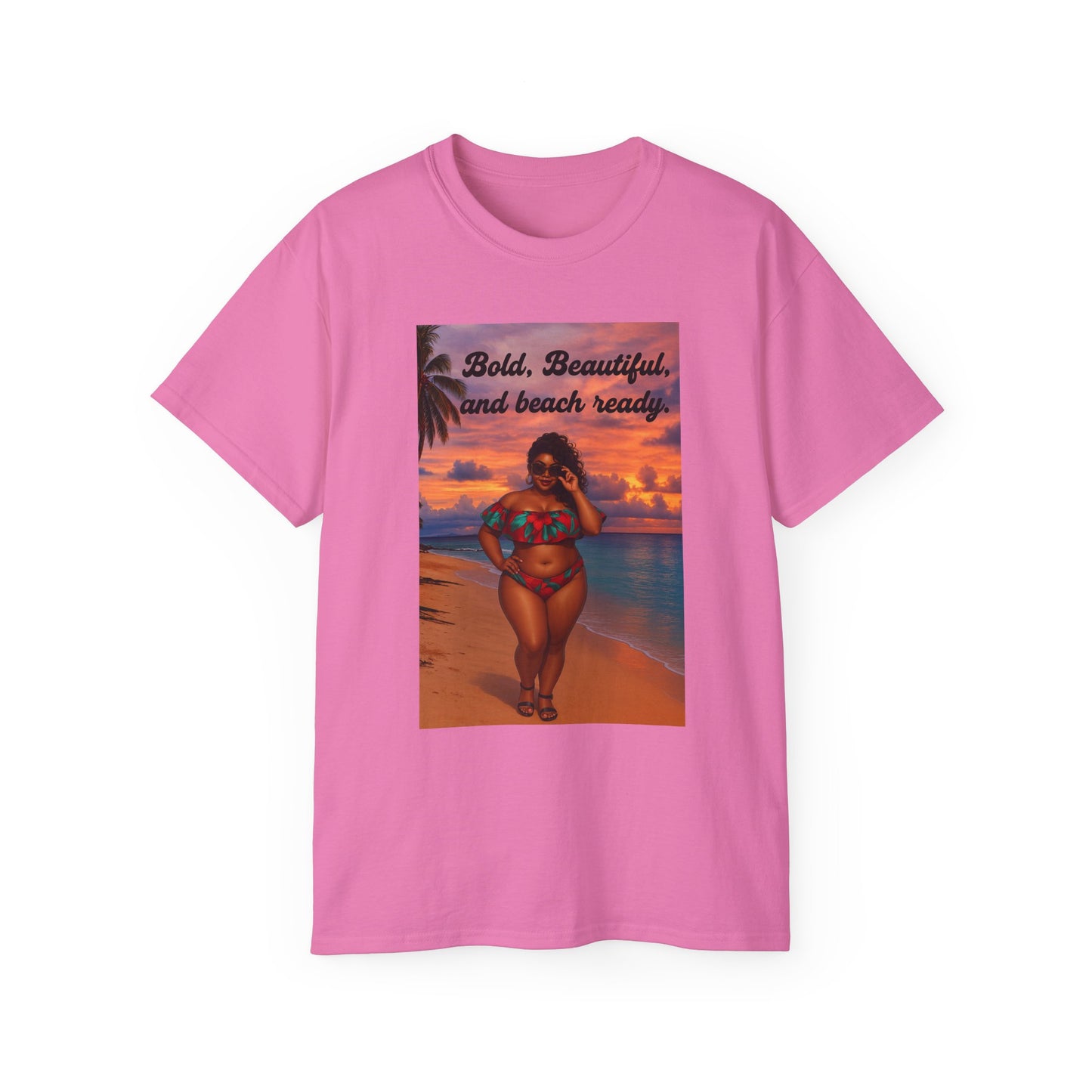 Bold, Beautiful & Beach Ready Unisex Ultra Cotton Tee