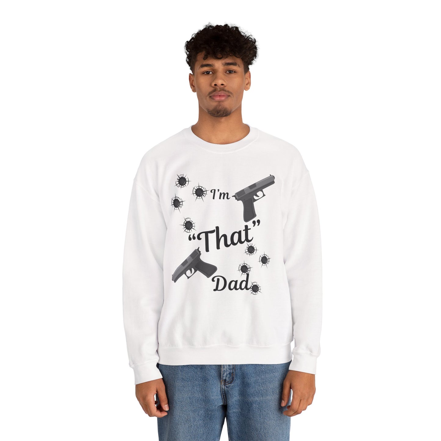 Funny Dad Sweatshirt, I'm "That" Dad Crewneck