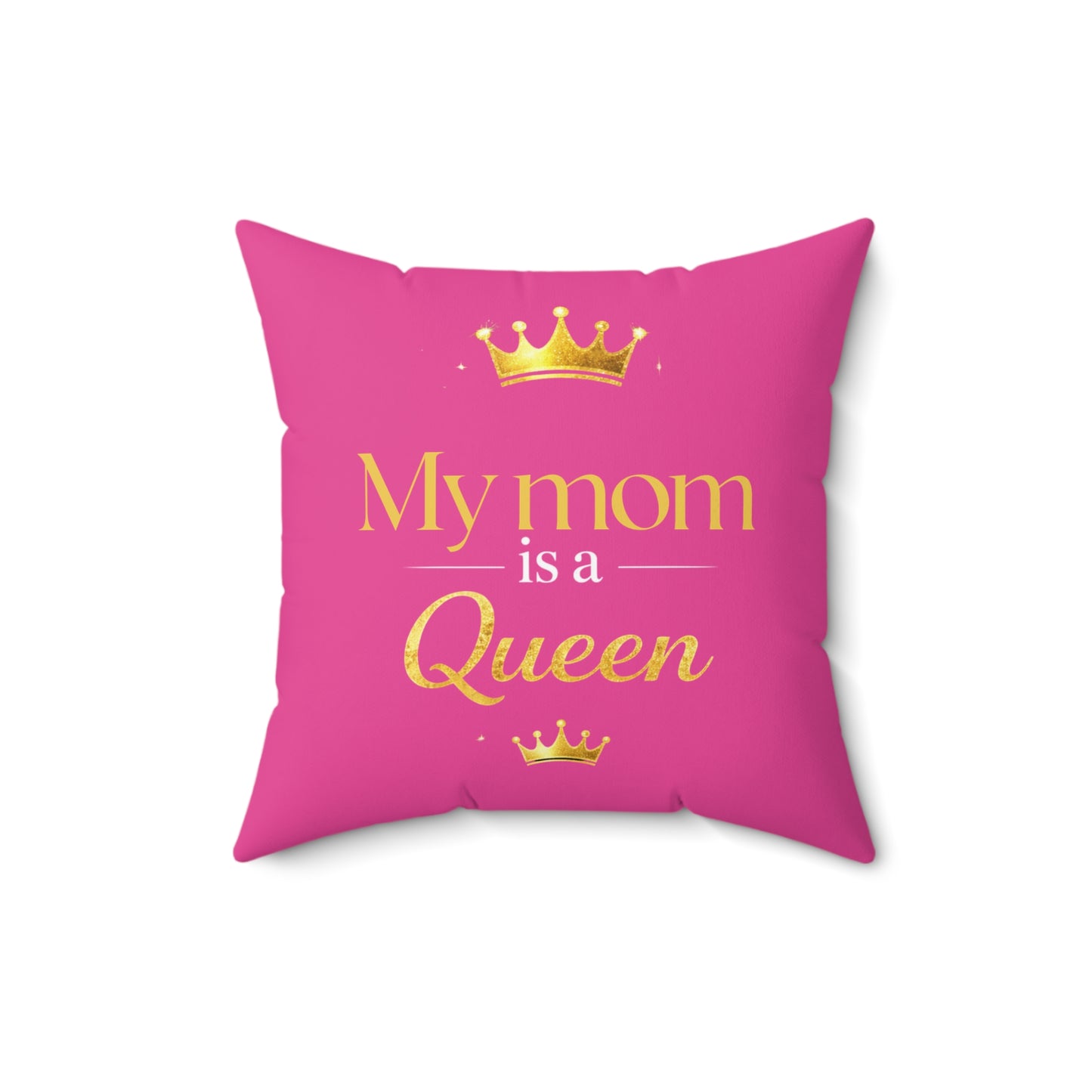 My Mom Is a Queen Decorative Pillow — Pink Mother's Day Throw Pillow with Gold Crown