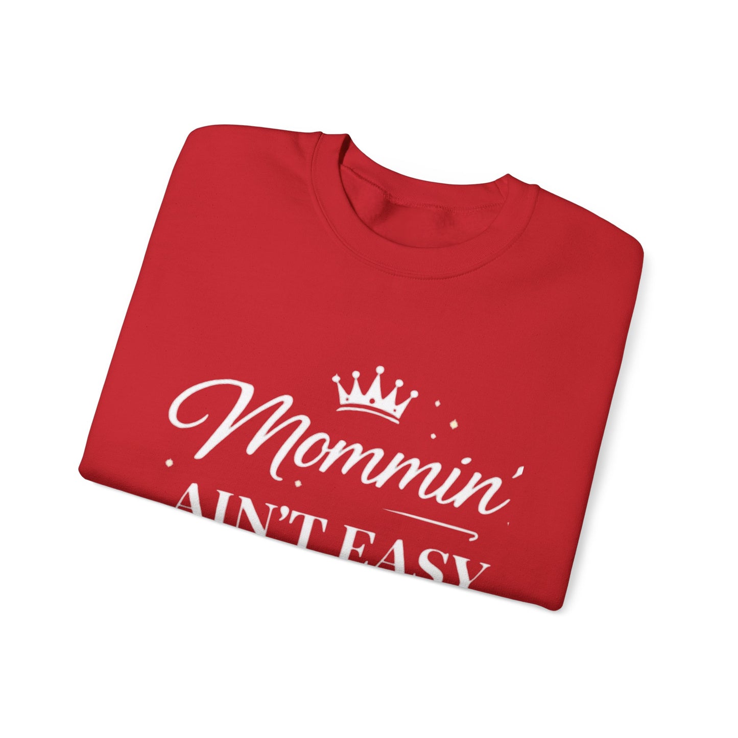 Mommin' Ain't Easy Sweatshirt — Funny Mom Crewneck, "But I Make It Look Good"