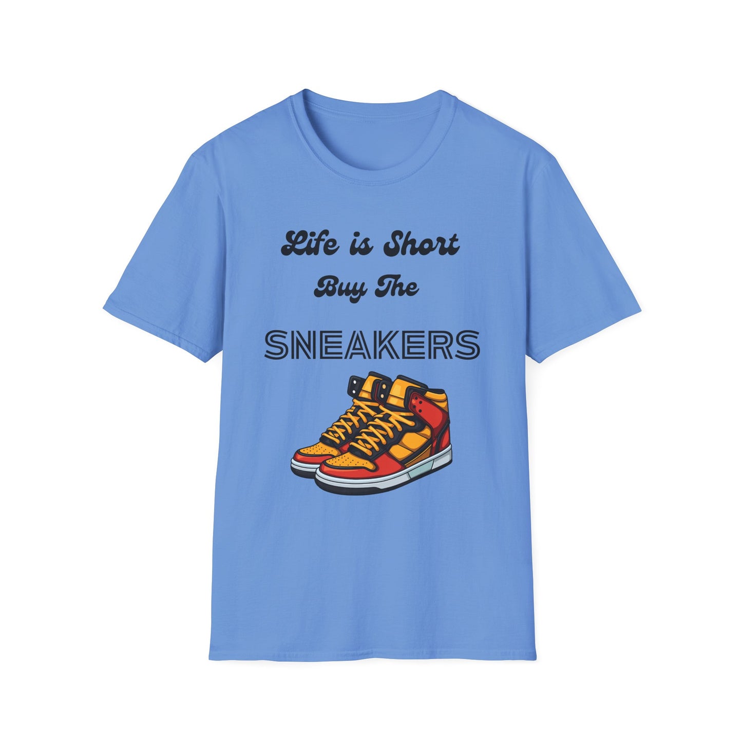 Life is Short Buy The Sneakers Unisex T-Shirt