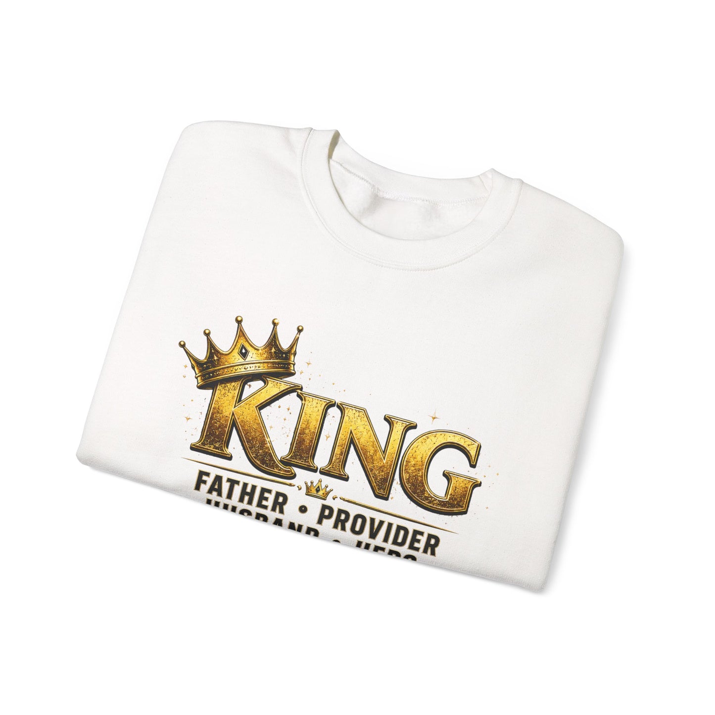 King Father Provider Husband Hero Crewneck Sweatshirt — Father's Day