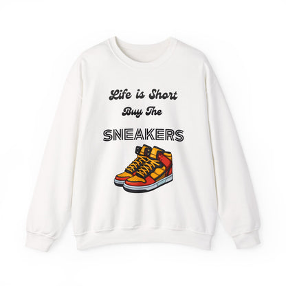 Life is Short Buy the Sneakers Sweatshirt
