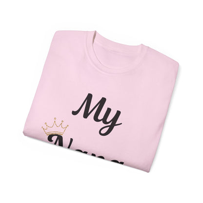 My Nana Is a Queen Unisex Ultra Cotton Tee - Perfect Gift for Grandmothers