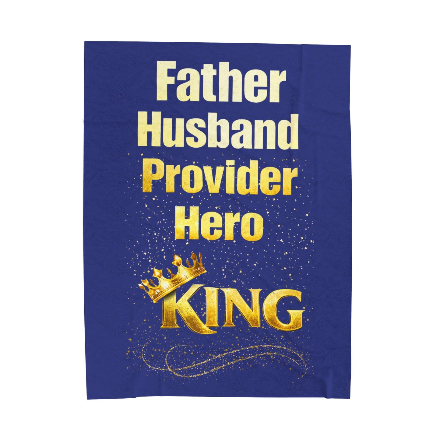 "Father Husband Provider Hero King" Gold Crown Tribute Velveteen Blanket (Blue)