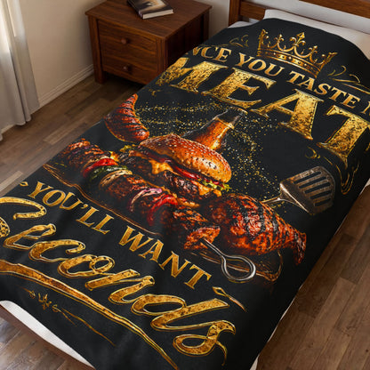 “Once You Taste My Meat You’ll Want Seconds” Cozy Throw