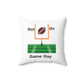 Not on game day