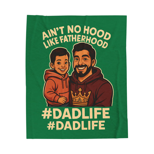 HSP-Ain't No Hood Like Fatherhood-Green Velveteen Plush Blanket