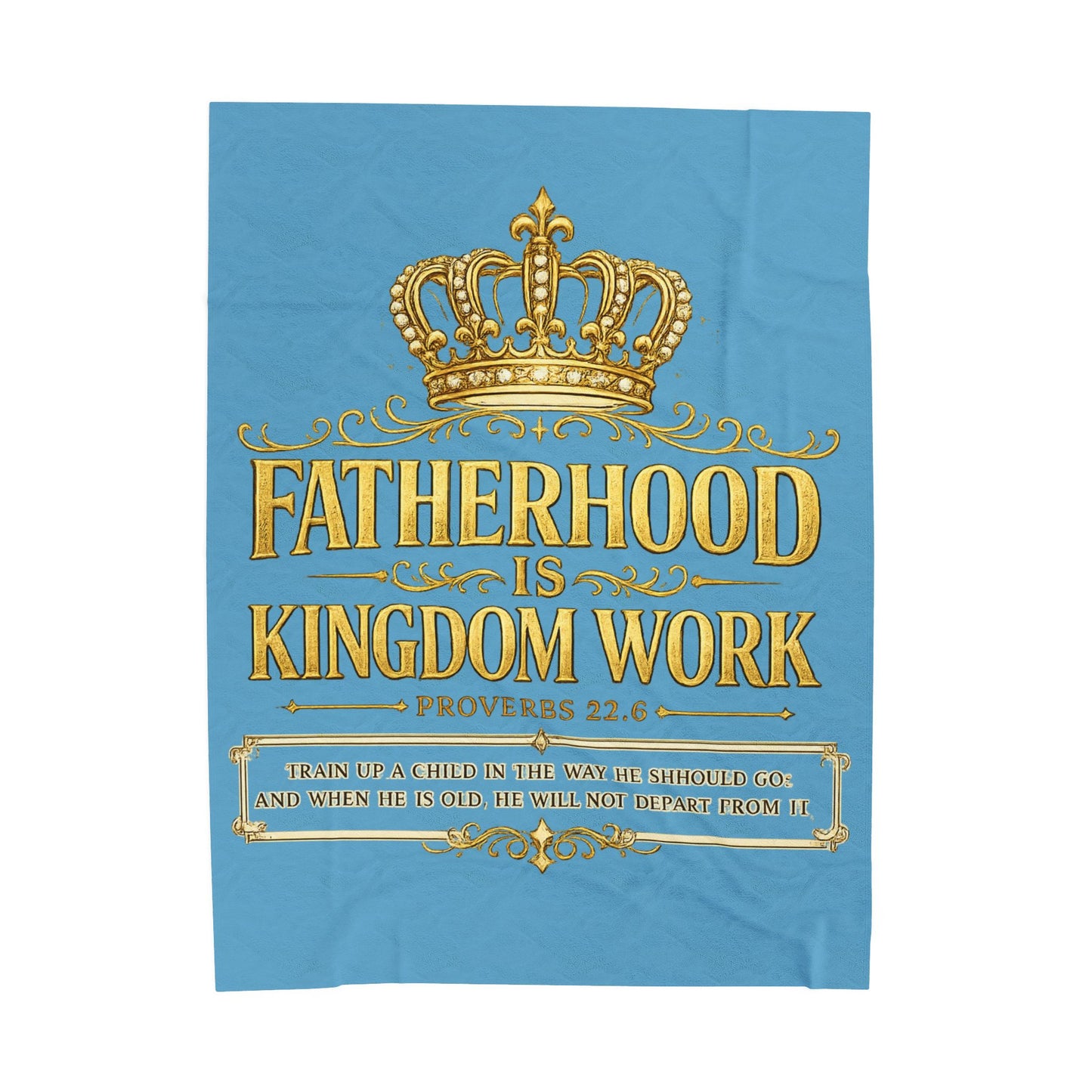 "Fatherhood Is Kingdom Work" Inspirational Christian Gospel Velveteen Plush Blanket (Lt Blue) for Dads, Father's Day Gift