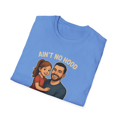 Ain't No Hood Like Fatherhood T-Shirt - #DadLife #GirlDad