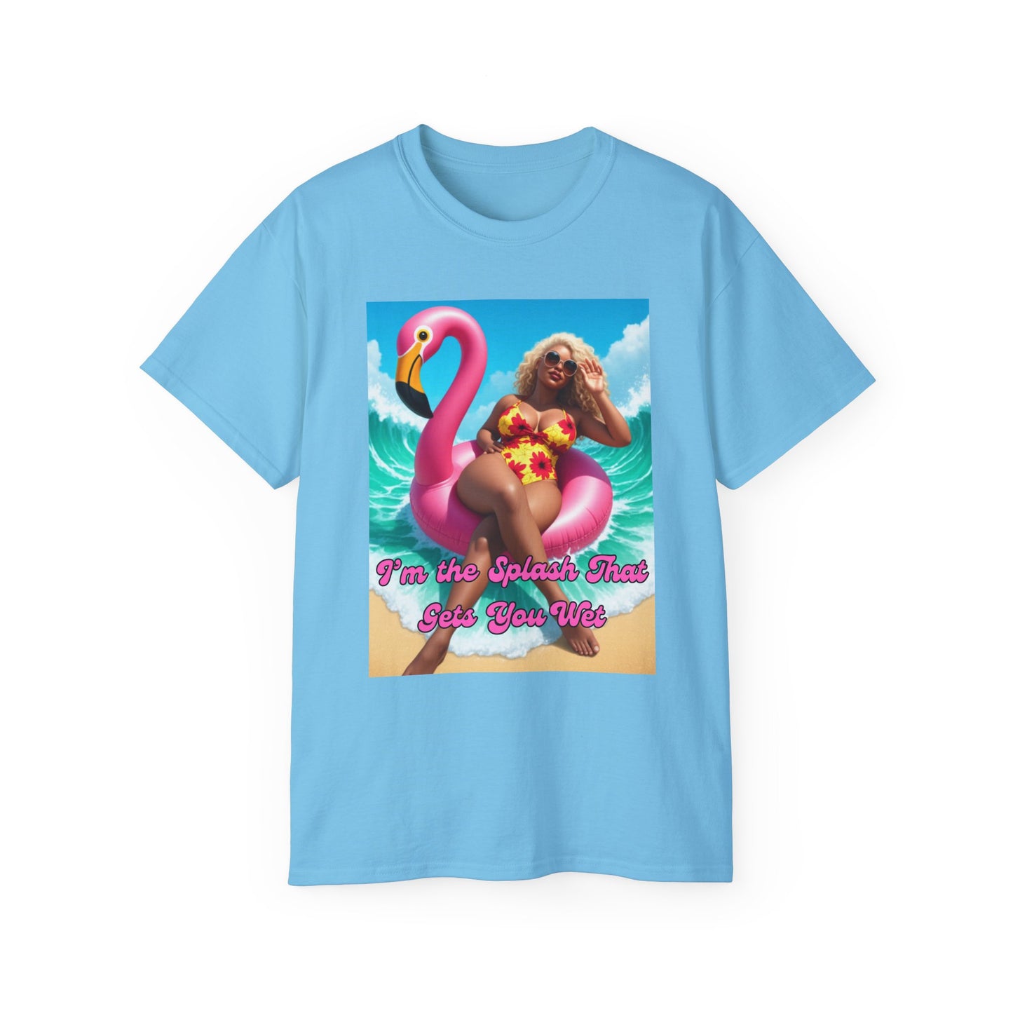 I'm the Splash that gets You Wet Graphic Tee