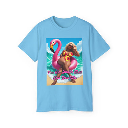 I'm the Splash that gets You Wet Graphic Tee