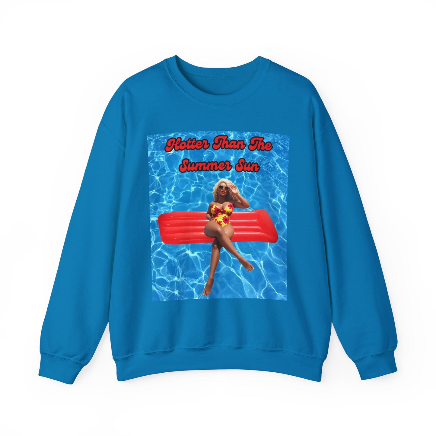 Hotter Than The Summer Sun Crewneck Sweatshirt