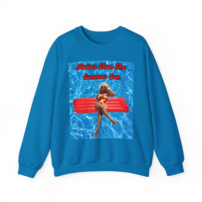 Hotter Than The Summer Sun Crewneck Sweatshirt