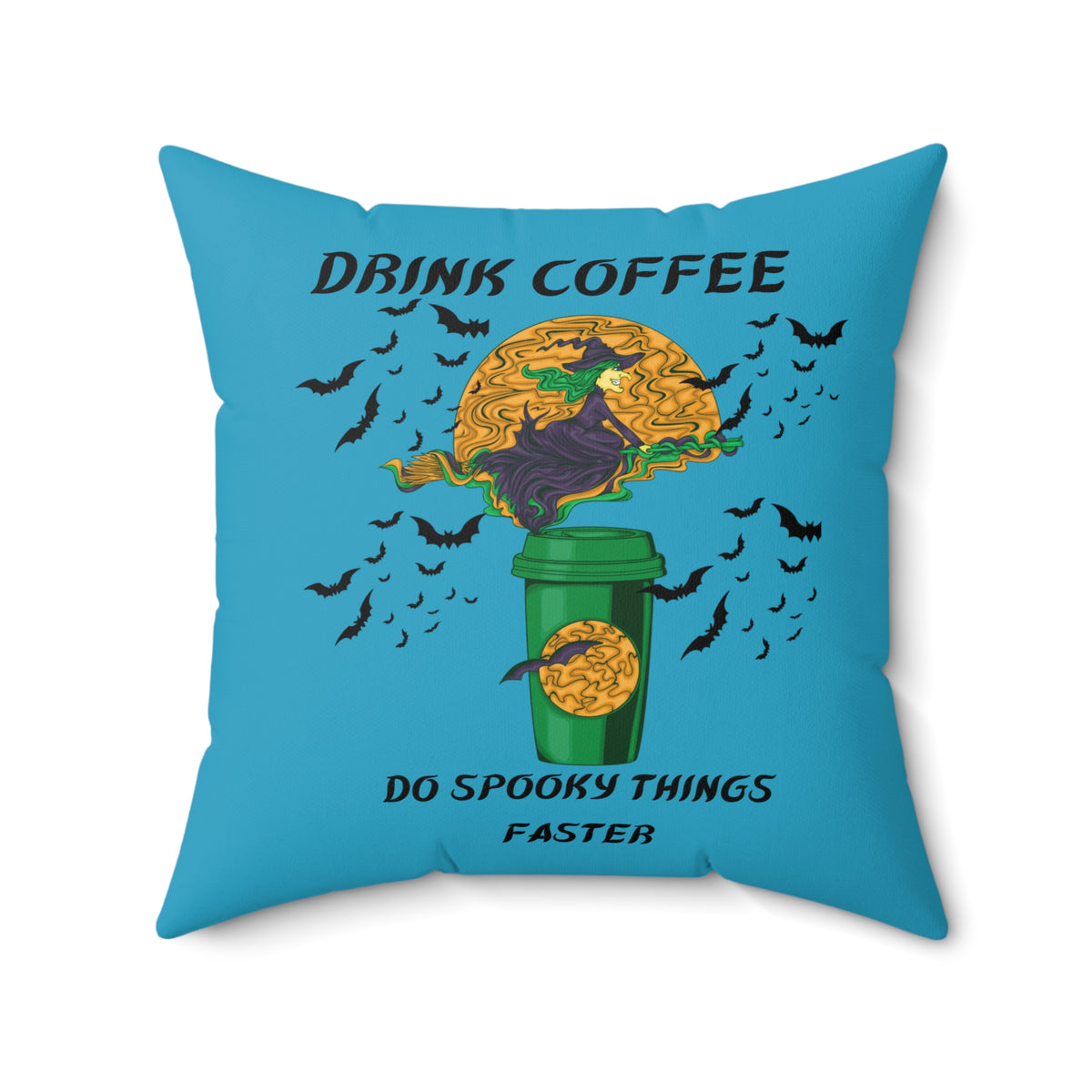 Drink Coffee Spooky Faster-Turquoise