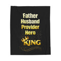 "Father Husband Provider Hero King" Velveteen Blanket (Black) Gift for Dad