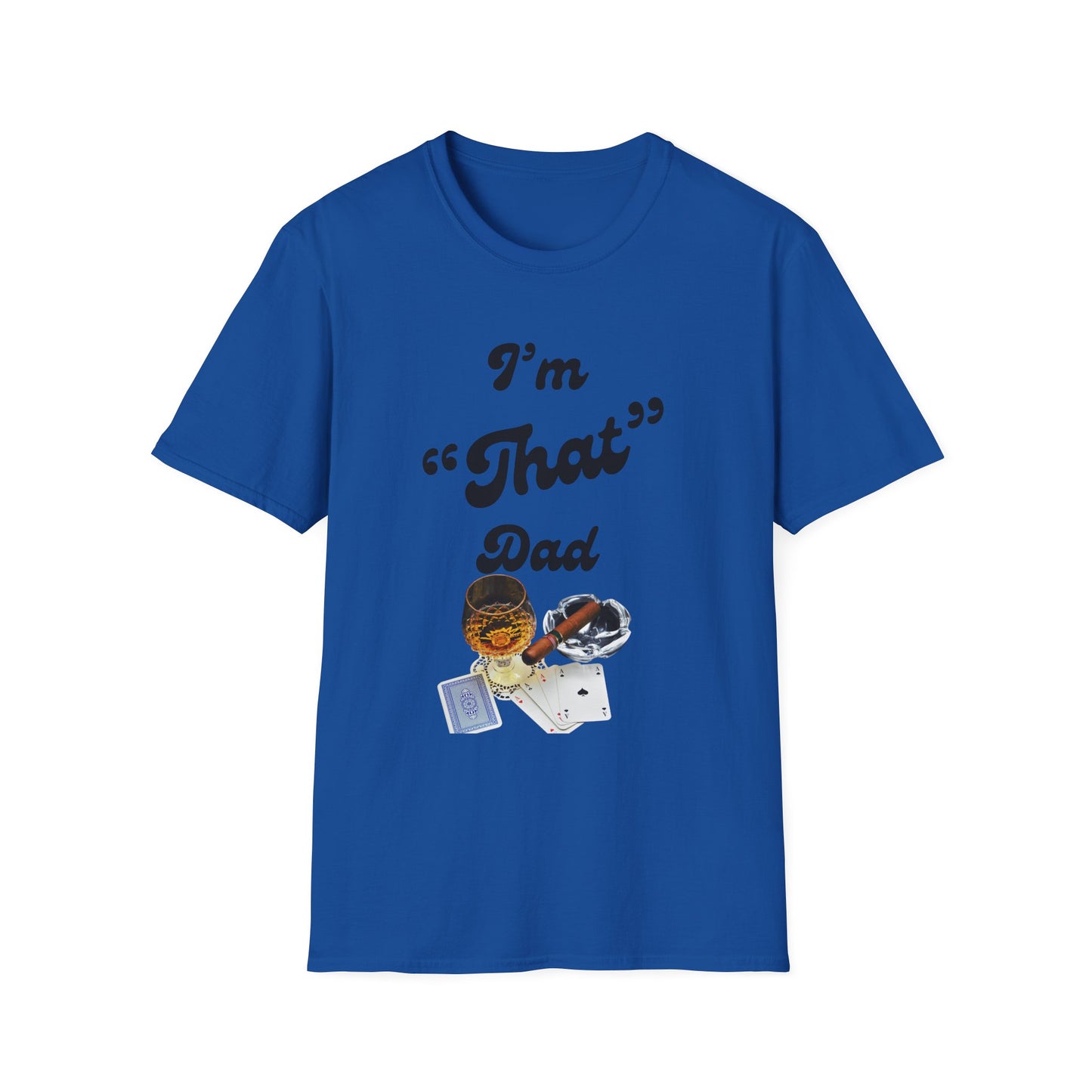 I'm 'That' Dad Tee