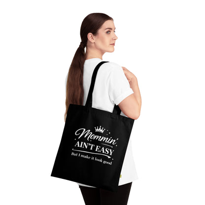 Mommin' Ain't Easy Tote Bag — Funny Mom Quote Organic Cotton Tote