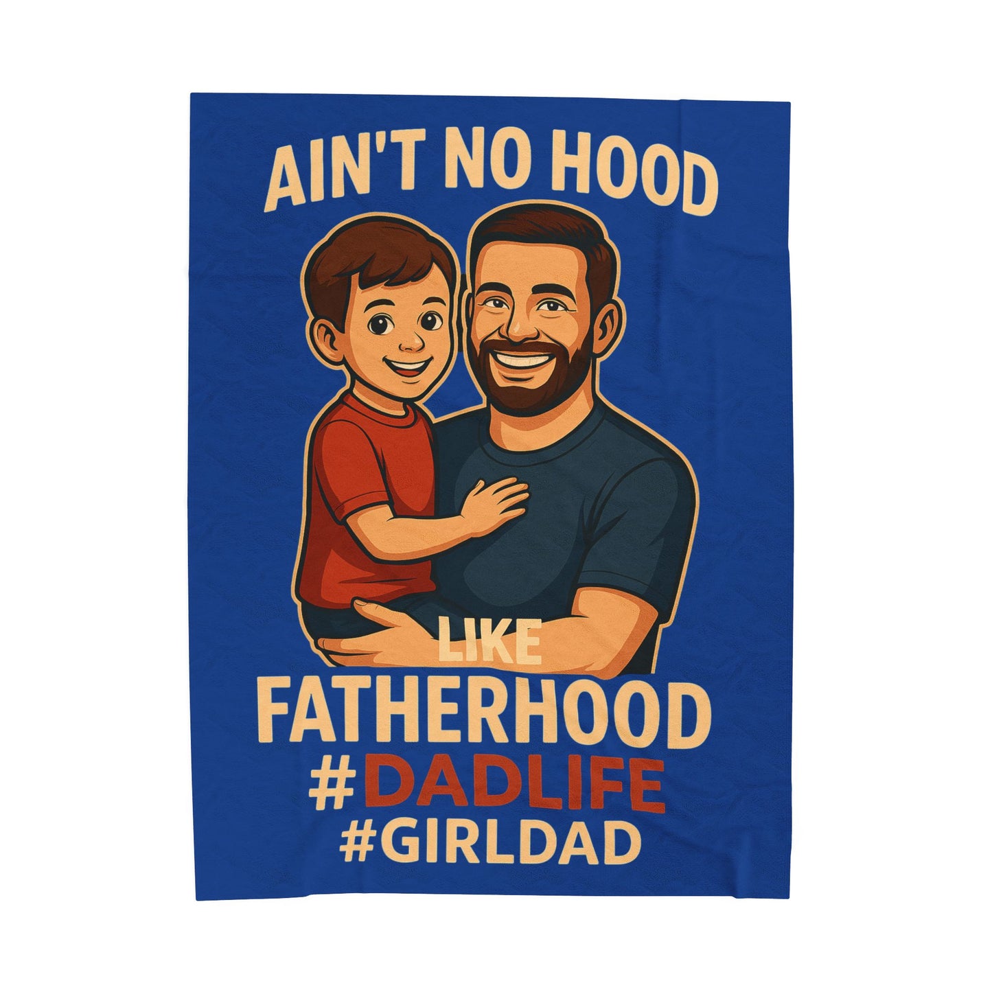 C-Blue Ain't No Hood Like The Fatherhood Velveteen Plush Blanket