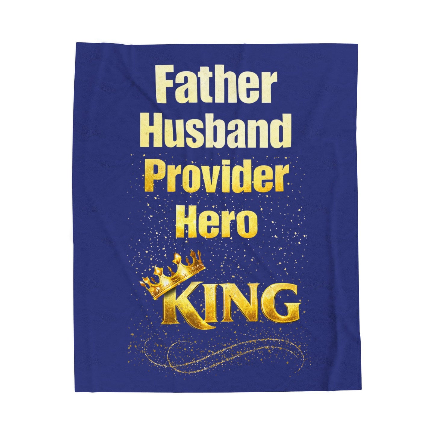 "Father Husband Provider Hero King" Gold Crown Tribute Velveteen Blanket (Blue)