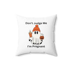Halloween-Don't judge me I"m Pregnant