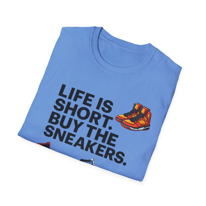 Life is Short Buy the Sneakers T-Shirt