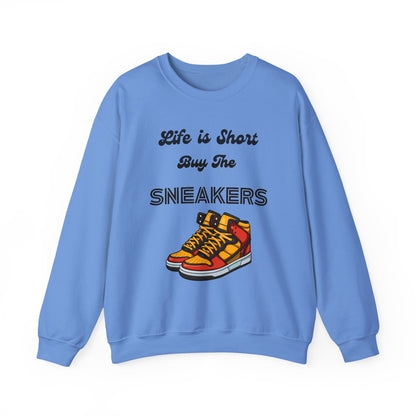 Life is Short Buy the Sneakers Sweatshirt