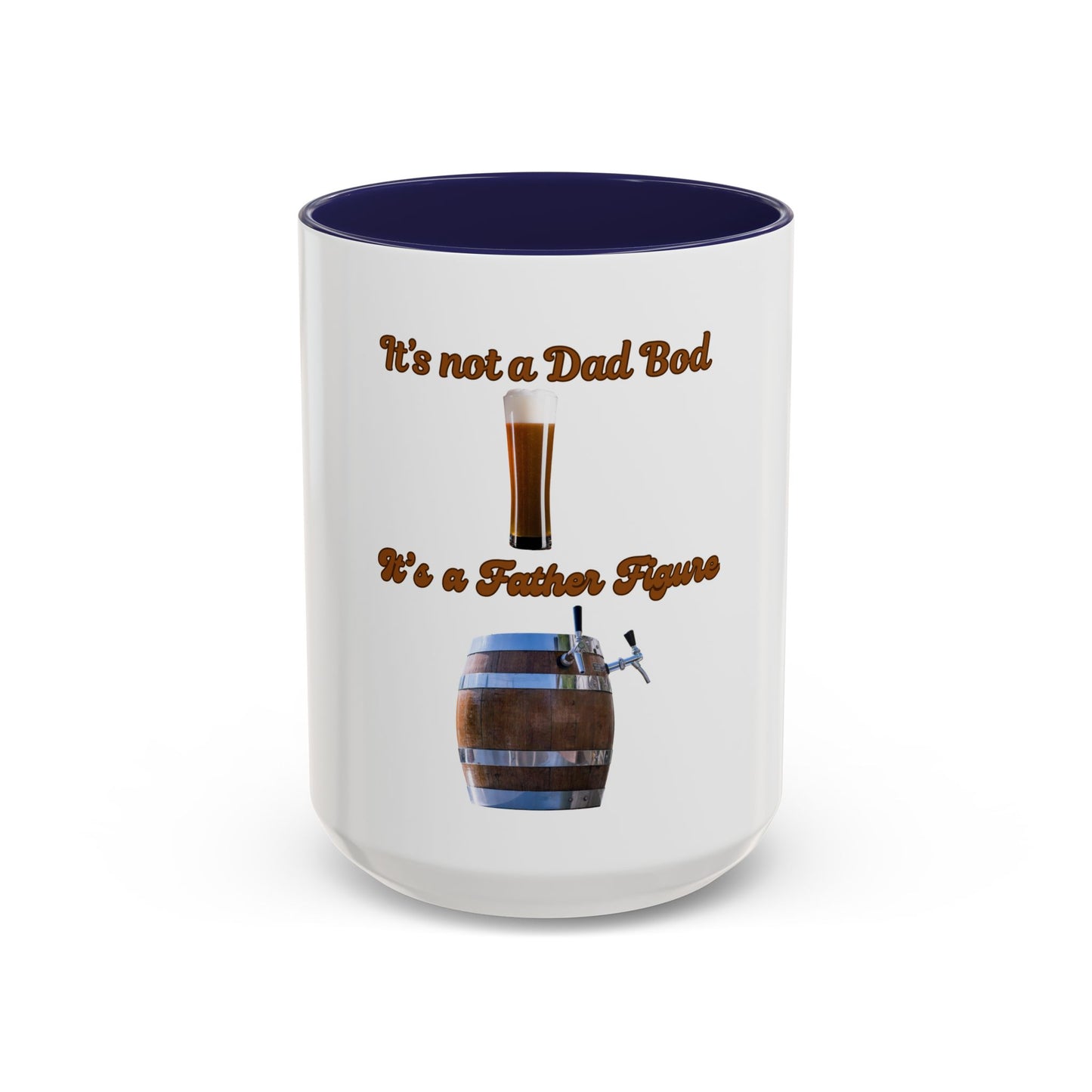 "It's Not a Dad Bod, It's a Father Figure" -coffee mug