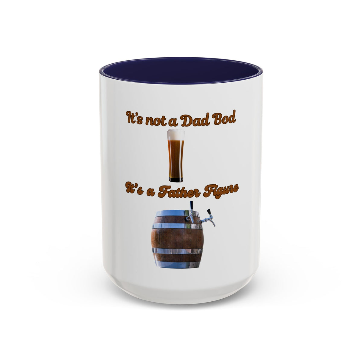 "It's Not a Dad Bod, It's a Father Figure" -coffee mug