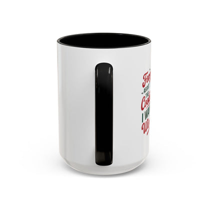 Forget About  The Cookies-Accent Coffee Mug (11, 15oz) (Black)