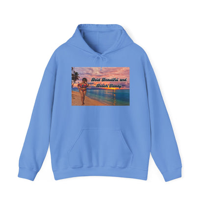 Bold Beautiful and Beach Ready Hoodie