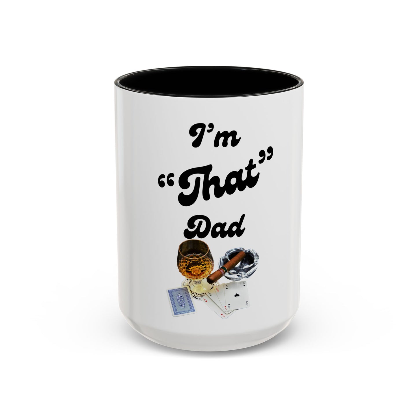I'm "That" Dad Coffee Mug