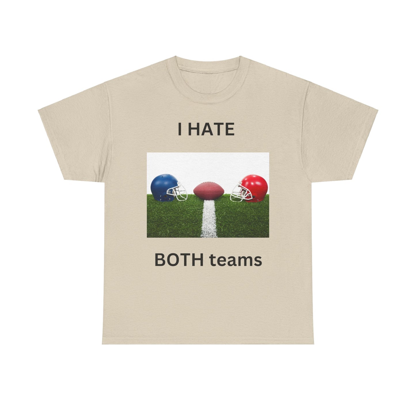 I Hate Both Teams T-Shirt