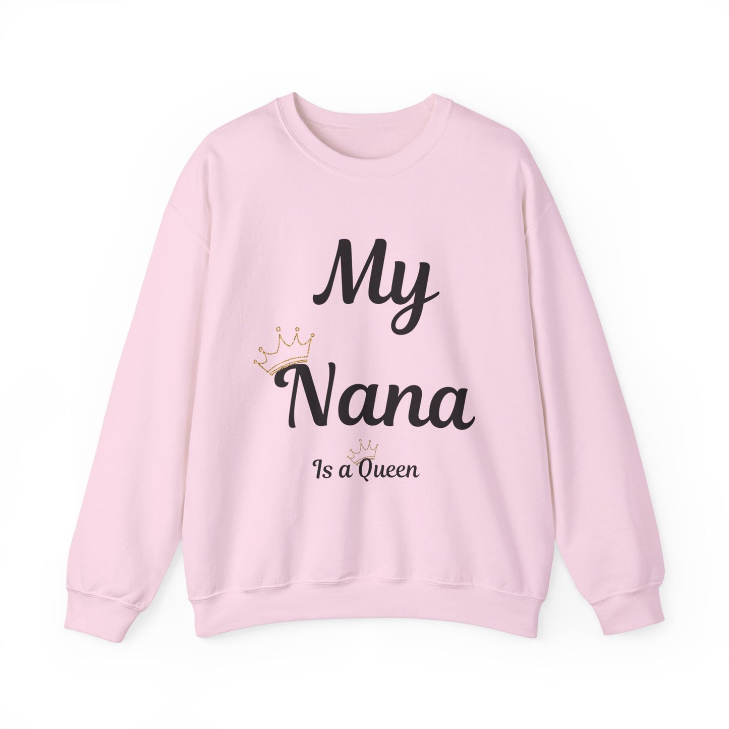 My Nana Is a Queen Crewneck Sweatshirt - Perfect Gift for Grandmothers