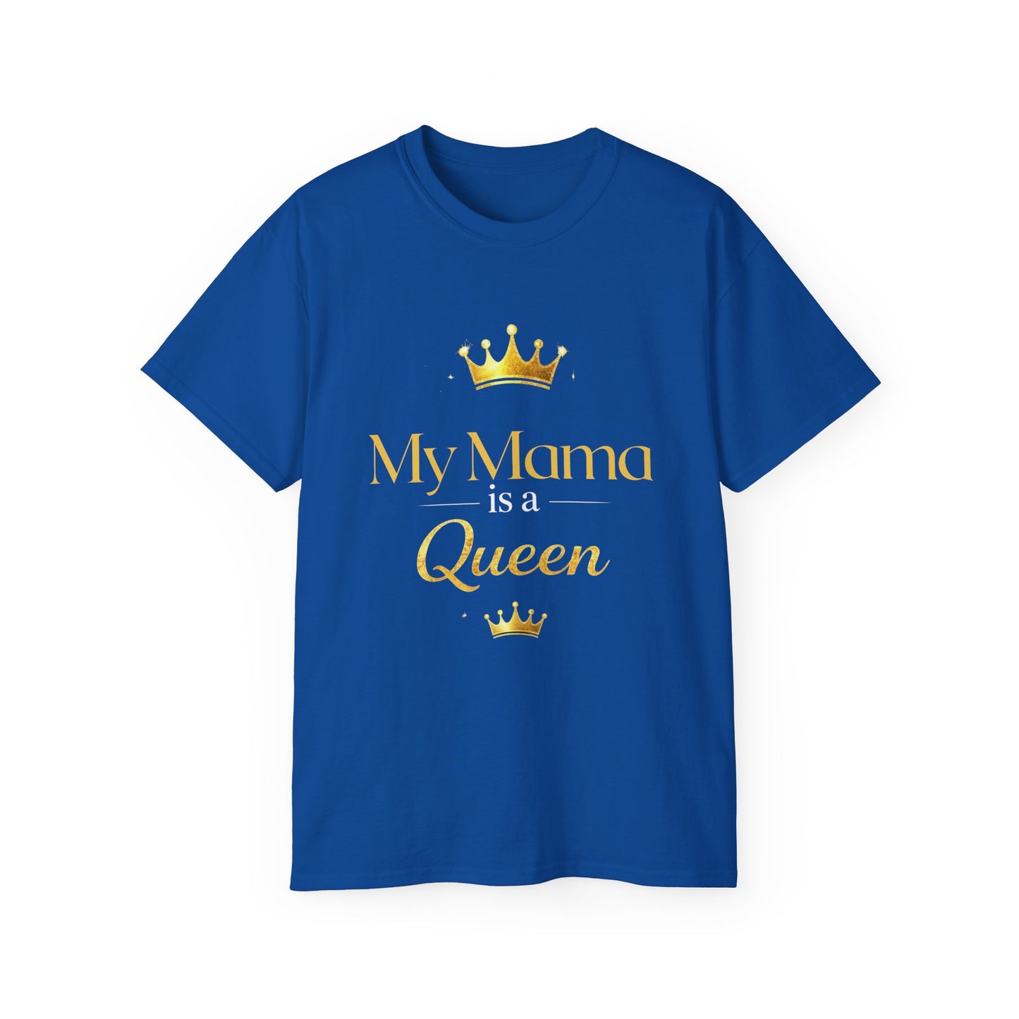 My Mama is a Queen T-shirt-Mother's Day Gift