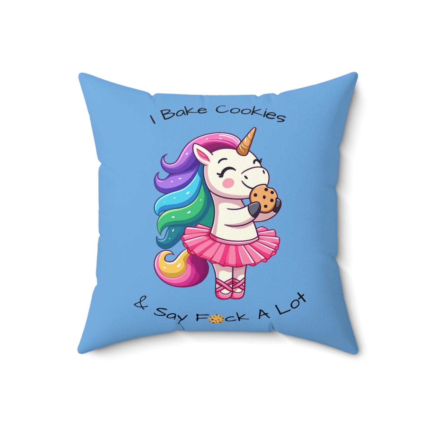 I Bake Cookies And Say F*ck A Lot-Spun Polyester Square Pillow (Lt Blue)