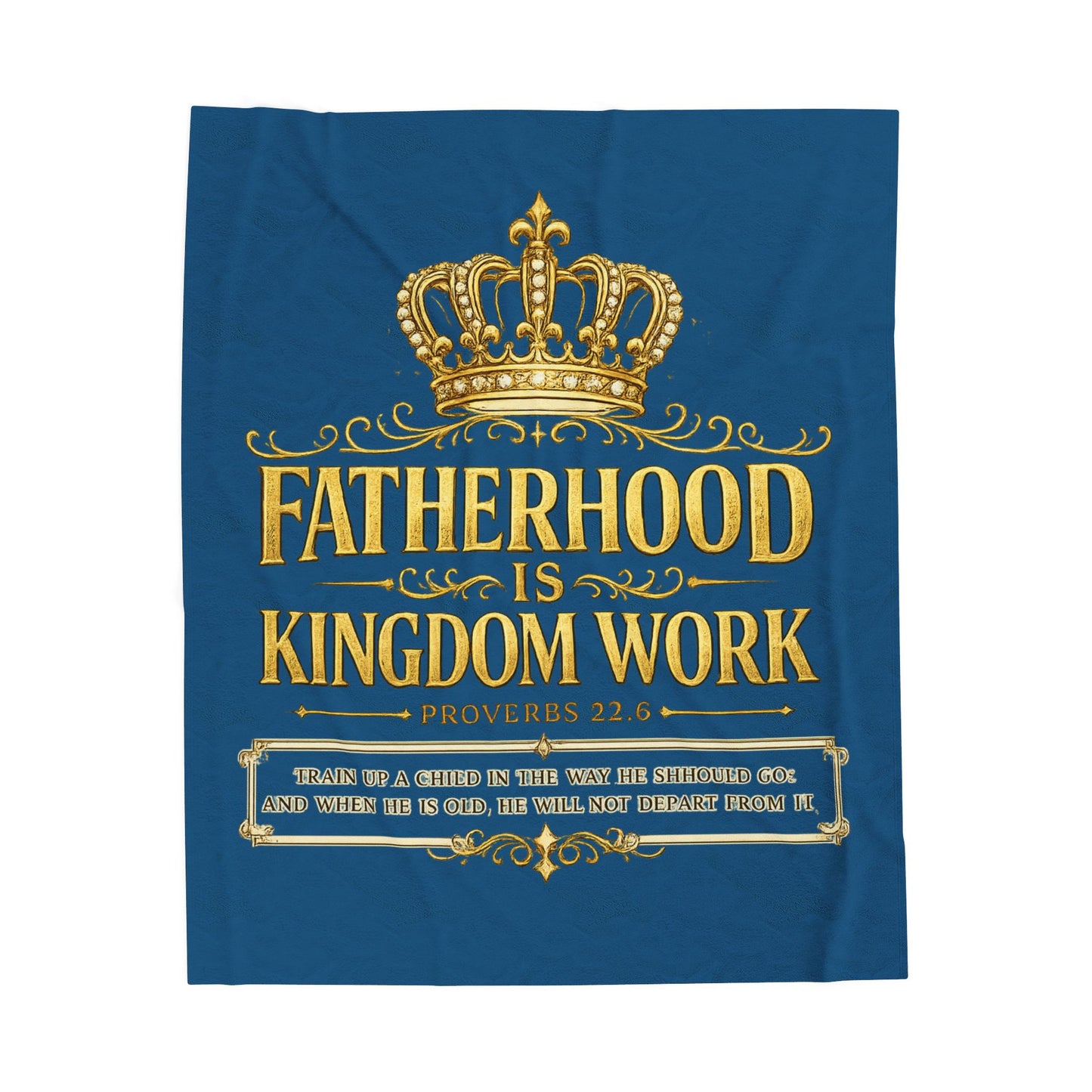 Fatherhood Is Kingdom Work Velveteen Plush Blanket (Blue) — Christian Dad Gift, Proverbs 22:6 Inspirational Throw