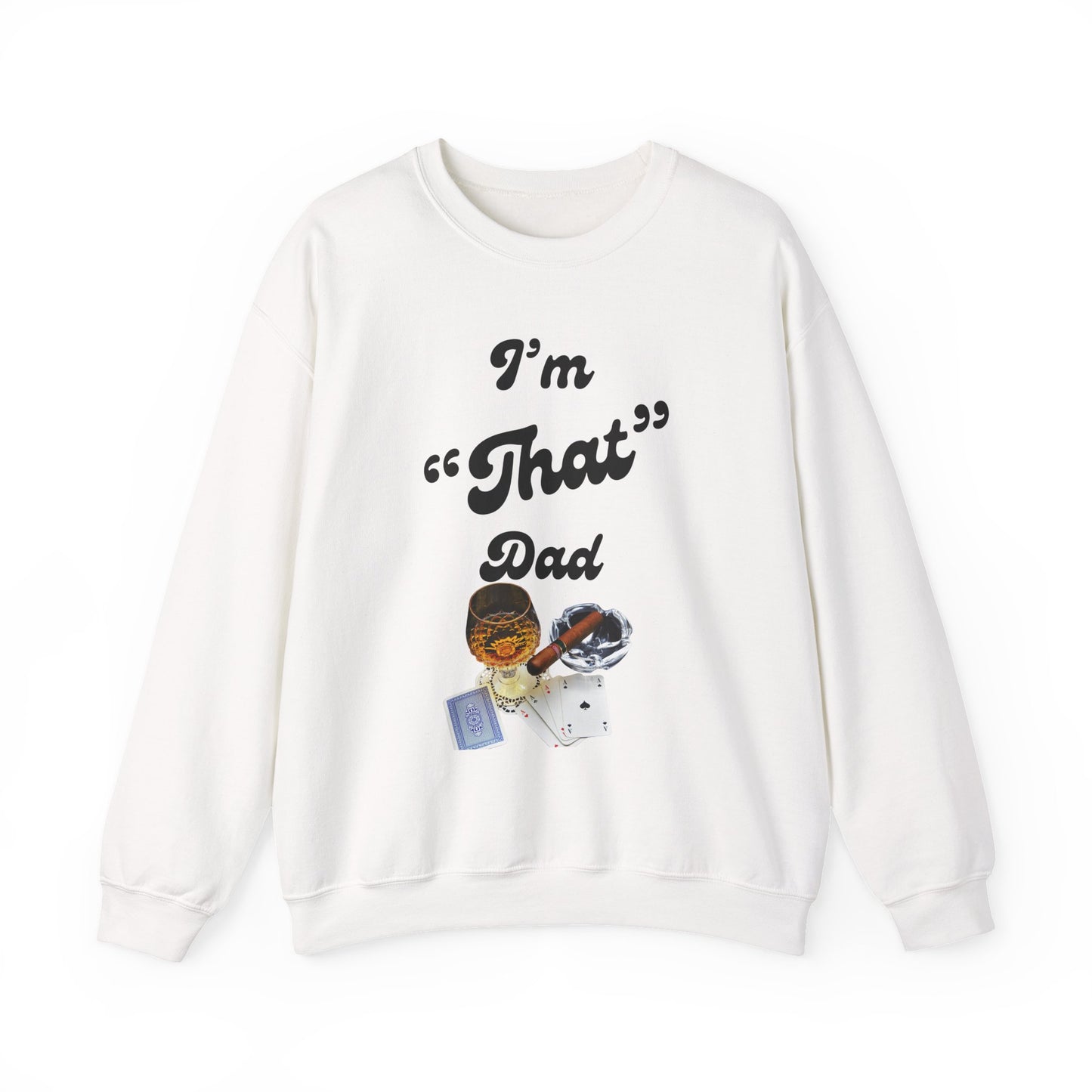 I'm "That" Dad Crewneck Sweatshirt