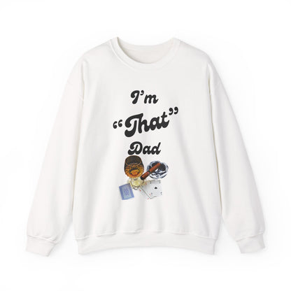 I'm "That" Dad Crewneck Sweatshirt