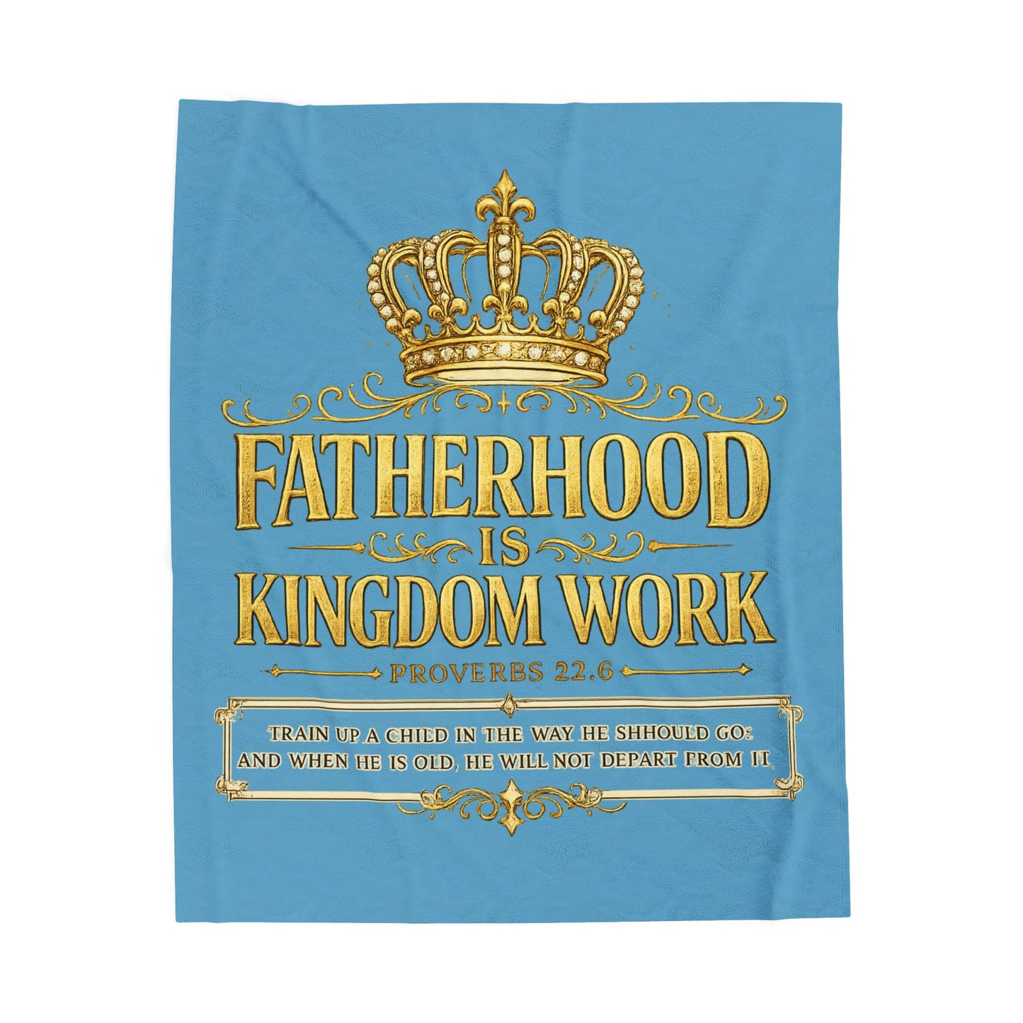 "Fatherhood Is Kingdom Work" Inspirational Christian Gospel Velveteen Plush Blanket (Lt Blue) for Dads, Father's Day Gift