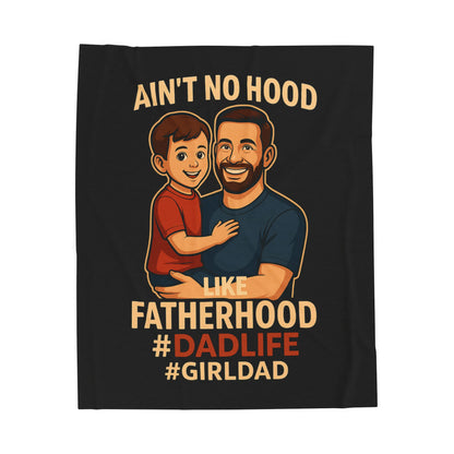 C-Blk Ain't No Hood Like Fatherhood Cozy Dad-Themed Velveteen Plush Blanket