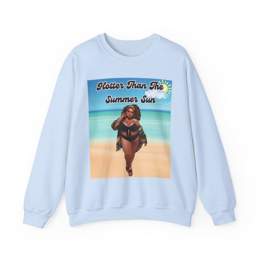 Hotter Than The Summer Sun Sweatshirt