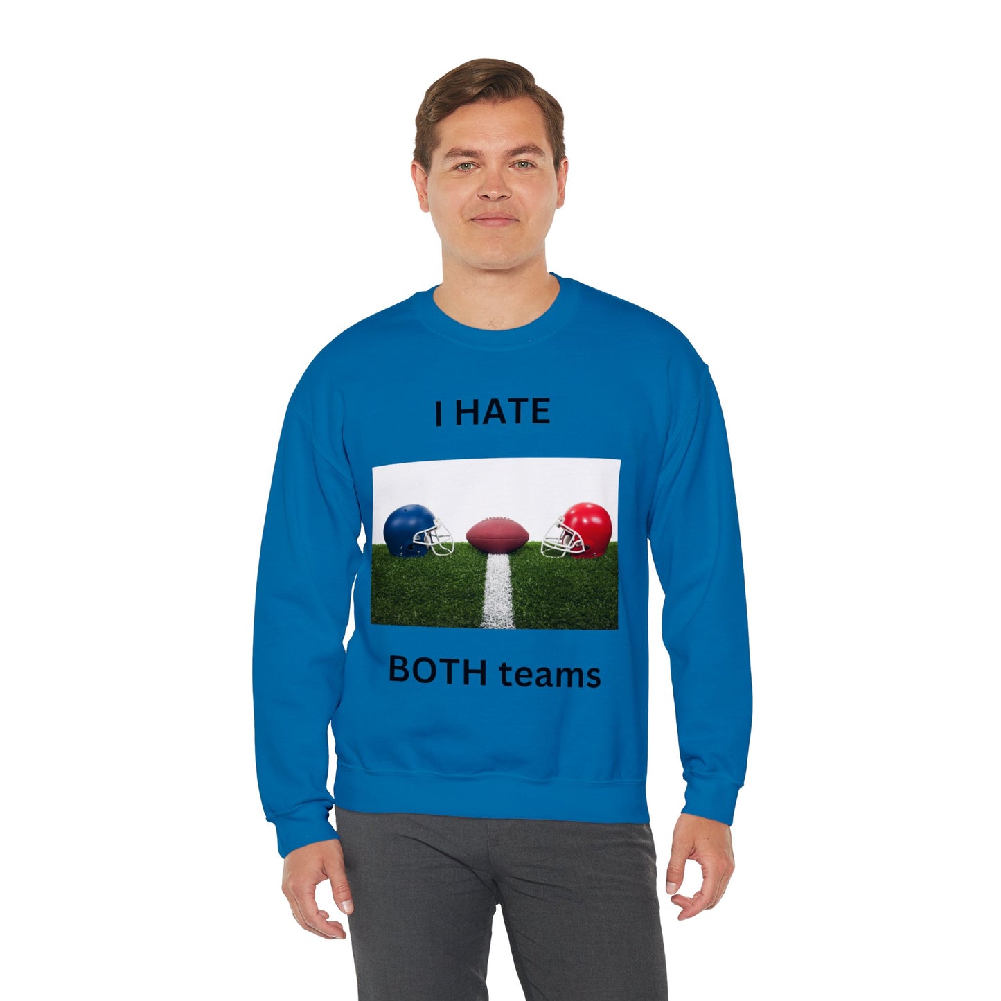 I Hate Both Teams-Sweatshirt
