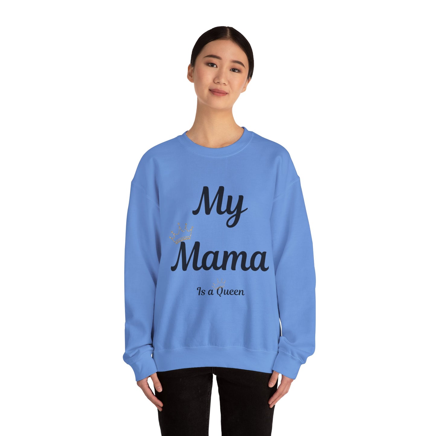 My Mama Is a Queen Sweatshirt