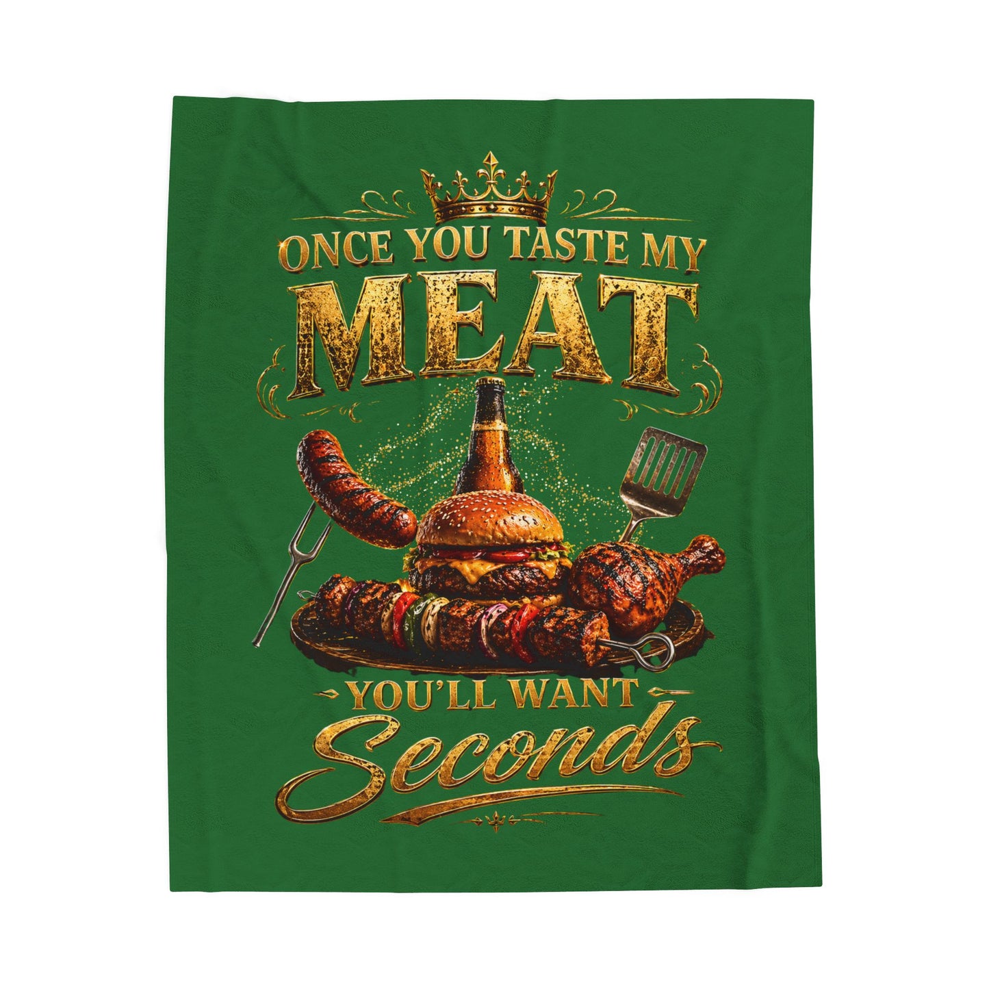 "Once You Taste My Meat You'll Want Seconds" Velveteen Plush Blanket