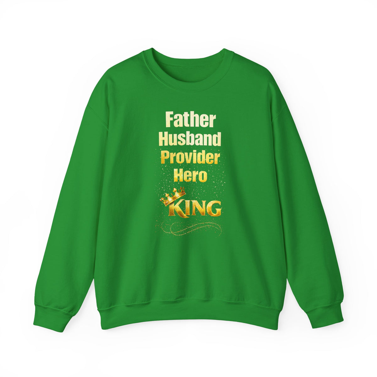 Father Husband Provider Hero King Sweatshirt