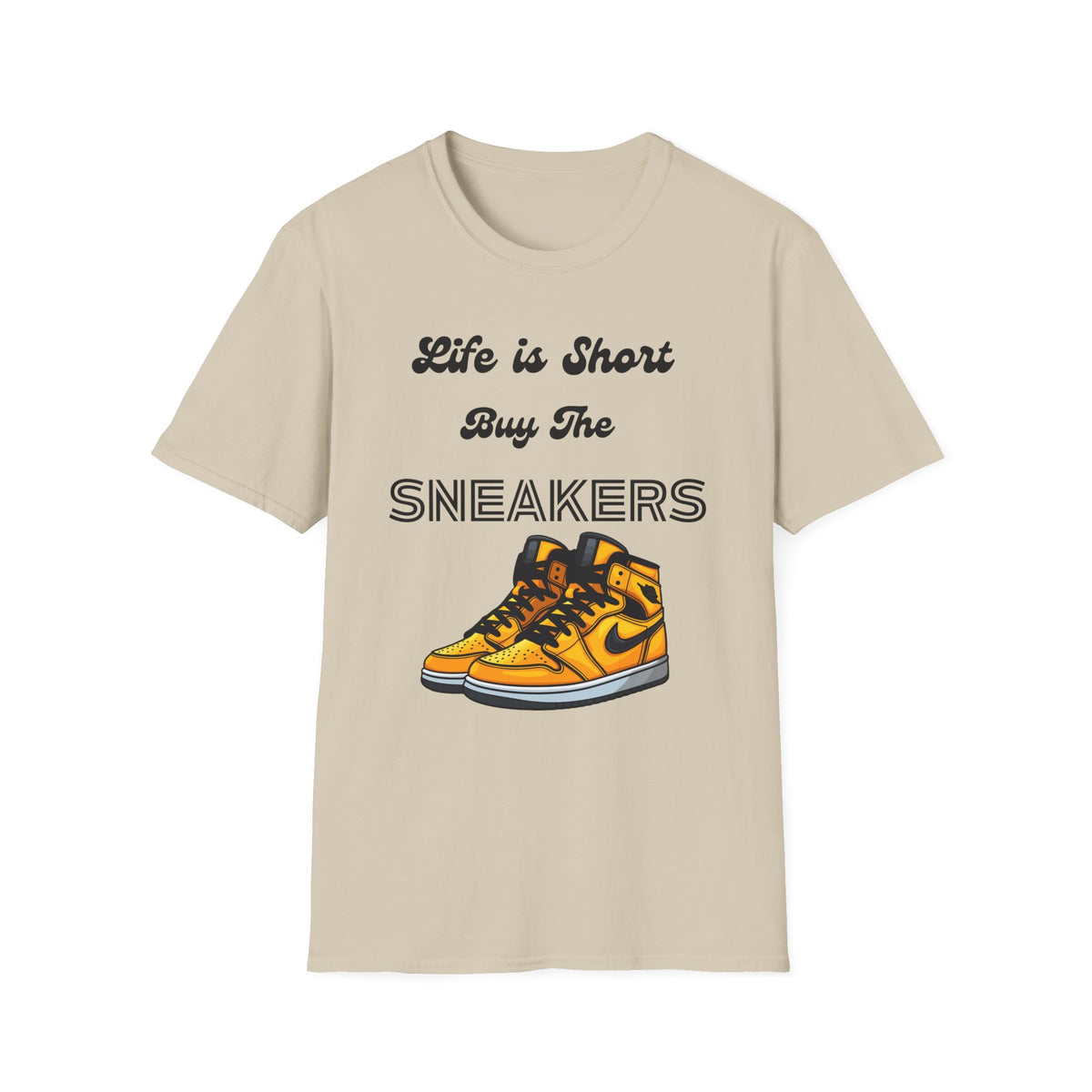 Life is Short Buy The Sneakers Unisex T-Shirt