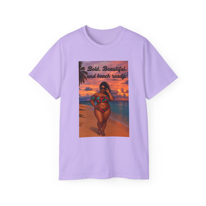 Bold, Beautiful & Beach Ready Unisex Ultra Cotton Tee