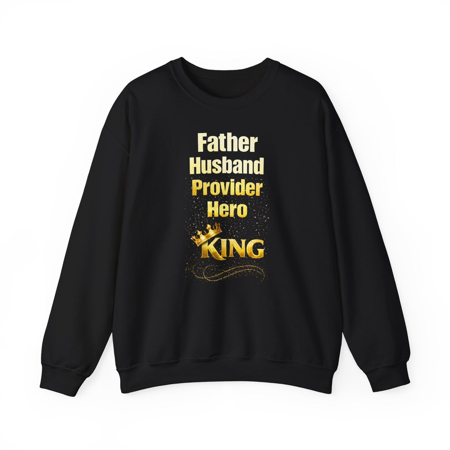 Father Husband Provider Hero King Sweatshirt